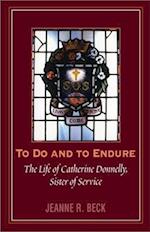 To Do and to Endure