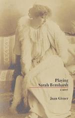 Playing Sarah Bernhardt