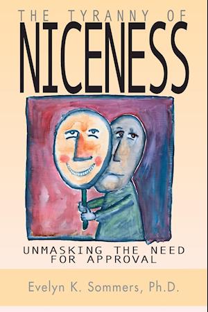 Tyranny of Niceness: Unmasking the Need for Approval