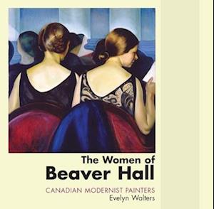 The Women of Beaver Hall