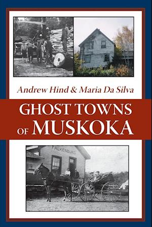 Ghost Towns of Muskoka