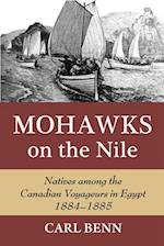 Mohawks on the Nile: Natives Among the Canadian Voyageurs in Egypt, 1884-1885 