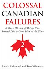 Colossal Canadian Failures 2
