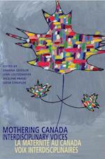 Mothering Canada/La Maternite Au Canada