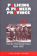 Policing a Pioneer Province