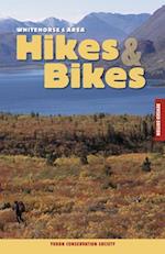 Whitehorse & Area Hikes & Bikes Revised Edition
