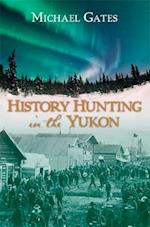 History Hunting in the Yukon