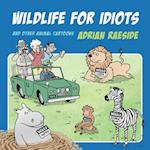 Wildlife for Idiots