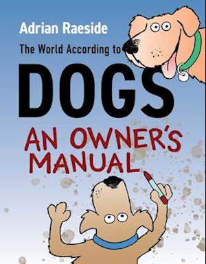 The World According to Dogs : An Owner's Manual