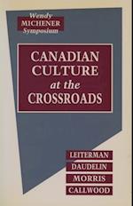 Canadian Culture at the Crossroads