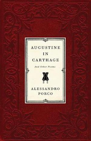 Augustine in Carthage, and Other Poems