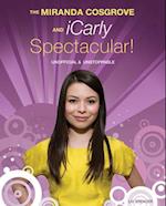 The Miranda Cosgrove and Icarly Spectacular!