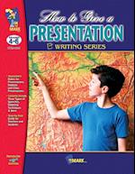 How to Give a Presentation Grades 4-6 