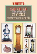 Unitt's Canadian Identification and Price Guide to Antique Clocks, Barometers and Sundials