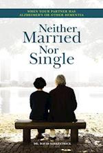 Neither Married Nor Single