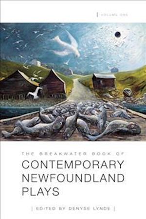 The Breakwater Book of Contemporary Newfoundland Plays, Vol 1