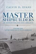 Master Shipbuilders of Newfoundland and Labrador, Vol 2