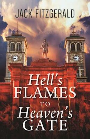 Hell's Flames to Heaven's Gate