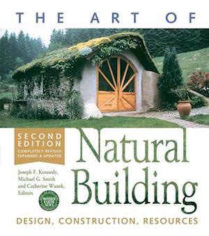 Art of Natural Building - Second Edition - Completely Revised, Expanded and Updated