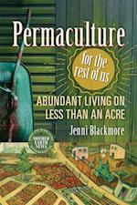 Permaculture for the Rest of Us