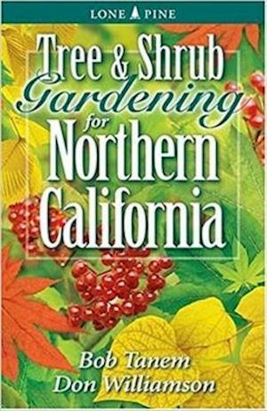 Tanem, B: Tree and Shrub Gardening for Northern California