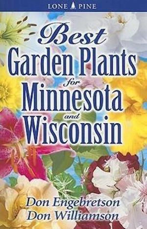 Engebretson, D: Best Garden Plants for Minnesota and Wiscons