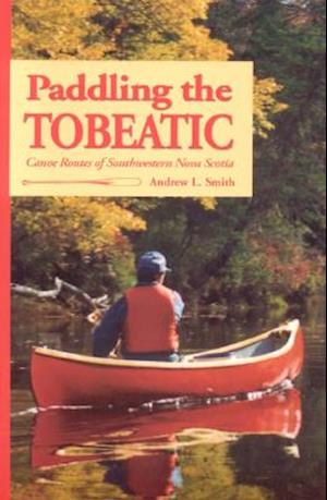 Paddling the Tobeatic