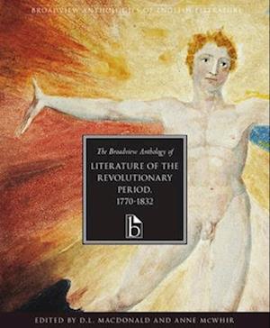 The Broadview Anthology of Literature of the Revolutionary Period 1770-1832