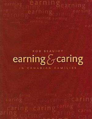 Earning and Caring in Canadian Families