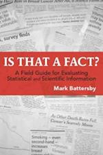 Is That a Fact? a Field Guide for Evaluating Statistical and Scientific Information