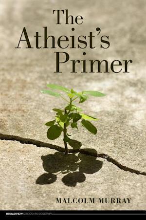 Murray, M:  The Atheist's Primer