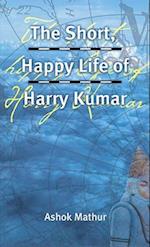 The Short, Happy Life of Harry Kumar