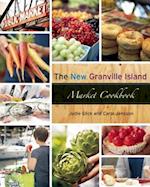 The New Granville Island Market Cookbook