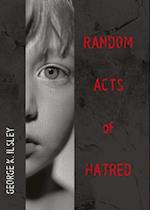 Random Acts of Hatred