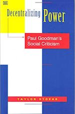 Decentralizing Power: Paul Goodman's Social Criticism 