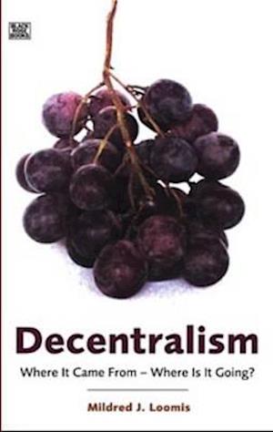 Decentralism – Where it Came From – Where is it Going?