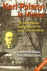 Karl Polanyi In Vienna – The Contemporary Significance of The Great Transformation