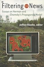 Filtering the News: Essays on Herman and Chomsky's Propaganda Model 