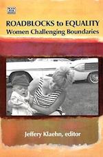 Roadblocks To Equality – Women Challenging Boundaries