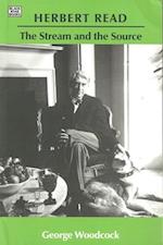 Herbert Read: The Stream and the Source – The Stream and the Source