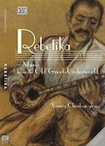 Rebetika – Music from the Old Greek Underworld