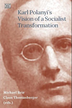 Karl Polanyi's Vision of a Socialist Transformation