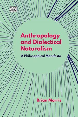 Anthropology and Dialectical Naturalism