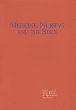 Medicine, Nursing and the State in a Changing Political Economy