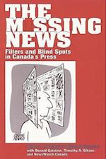 Missing News: Filters and Blind Spots in Canada's Press 