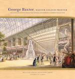 Distad, M: George Baxter, Master Colour Printer