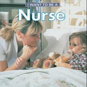 I Want to Be a Nurse