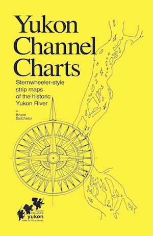 Yukon Channel Charts: Sternwheeler-Style Strip Maps of the Historic Yukon River