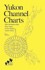 Yukon Channel Charts: Sternwheeler-Style Strip Maps of the Historic Yukon River 