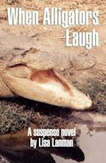 When Alligators Laugh